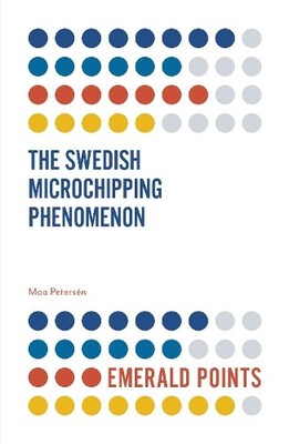 Moa Petersén The Swedish Microchipping Phenomenon (Paperback) Emerald Points