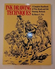 INK DRAWING TECHNIQUES: COMPLETE HANDBOOK OF PEN, BRUSH By Henry Clarence Pitz