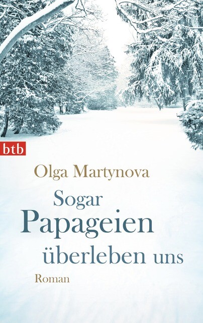 Sogar Papageien Überleben Uns Olga Martynova