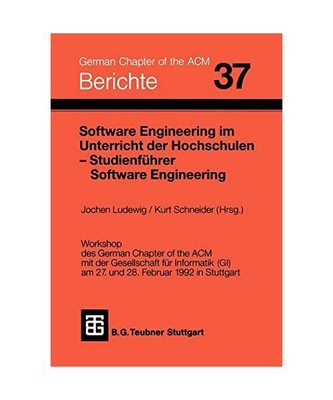 Software Engineering im Unterricht der Hochschulen SEUH ¿92 und Studienführer 