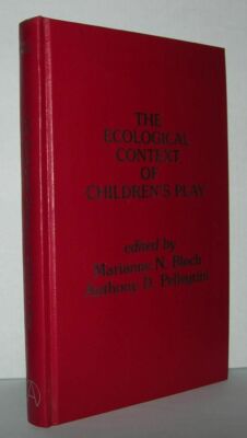 Marianne N Bloch / ECOLOGICAL CONTEXT OF CHILDRENS PLAY 1st Edition 1989