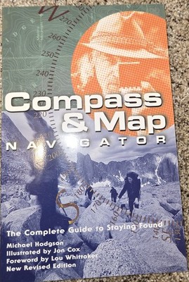 Compass and Map Navigator : A Complete Guide to Staying Found