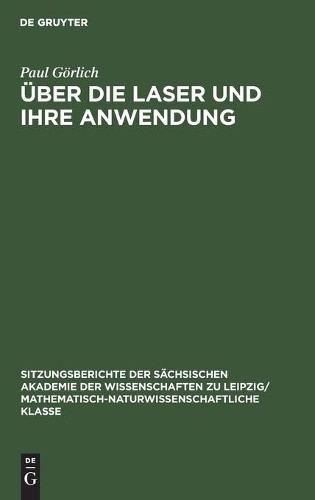 Paul Görlich Über Die Laser Und Ihre Anwendung (Hardback)
