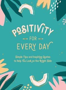 Positivity for Every Day: Simple Tips and Inspiring... | Buch | Zustand sehr gut