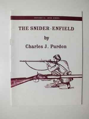 The Snider-Enfield - Charles J. Purdon (Historical Arms Series)