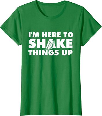 I'm Here To Shake Things Up - Bartender Fun Design Ladies' Crewneck T-Shirt