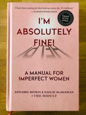 *SIGNED* I'M ABSOLUTELY FINE! by ANNABEL RIVKIN & EMILIE MCMEEKAN 