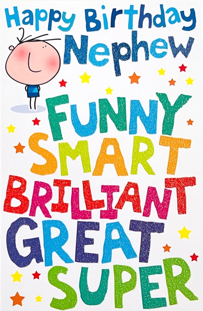 Nephew Happy Birthday Card Funny Smart Brilliant Great Super You Glitter Art