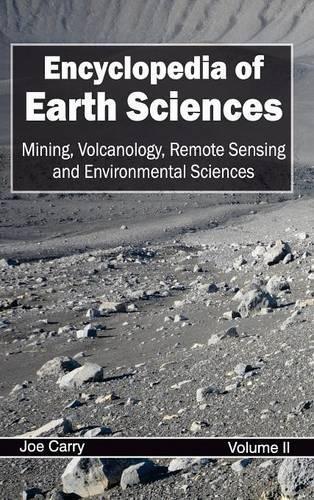 Encyclopedia of Earth Sciences: Volume II (Mining, Volcanology, Remot (Hardback)