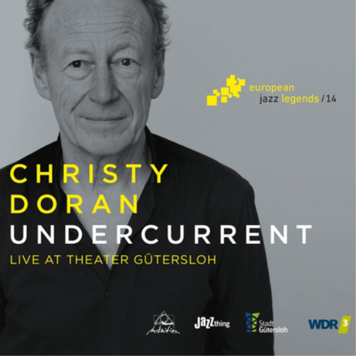 Christy Doran Undercurrent Live at Theater Gütersloh: European Jazz Legends (CD)