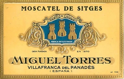 Label Wine Liquor Moscatel De Sitges Miguel Torres Villafranca Panades Spain - Image 1 of 2