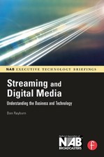 Streaming and Digital Media: Understanding the Business and Technology by Dan Ra