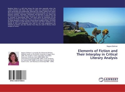 Elements of Fiction and Their Interplay in Critical Literary Analysis Nagwa Soli