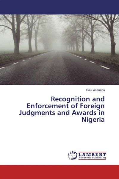 Paul Ananaba | Recognition And Enforcement Of Foreign Judgments And Awards In...-image