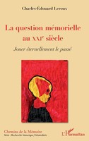 Charles-Edouard Leroux | La Question MéMorielle Au Xxie SièCle | Taschenbuch