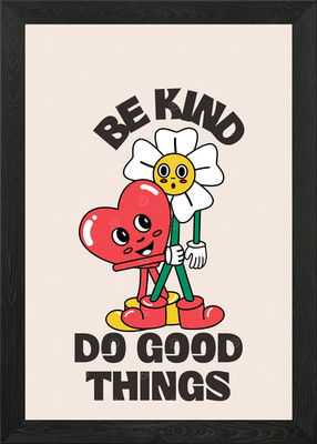 Be Kind, Do Good Things Gerahmtes Wandbild Poster Leinwanddruck Bild