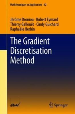 Gradient Discretisation Method, Paperback by Droniou, Jérôme; Eymard, Robert;...