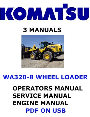 KOMATSU WA320-8 WHEEL LOADER SERVICE ENGINE REPAIR OWNERS MANUALS PDFS ON USB