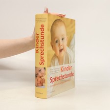 Kindersprechstunde: Ein medizinisch-pädagogischer Ratgeber | Michaela...