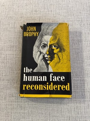 The Human Face Reconsidered John Brophy 1962 HC DJ Harrap 