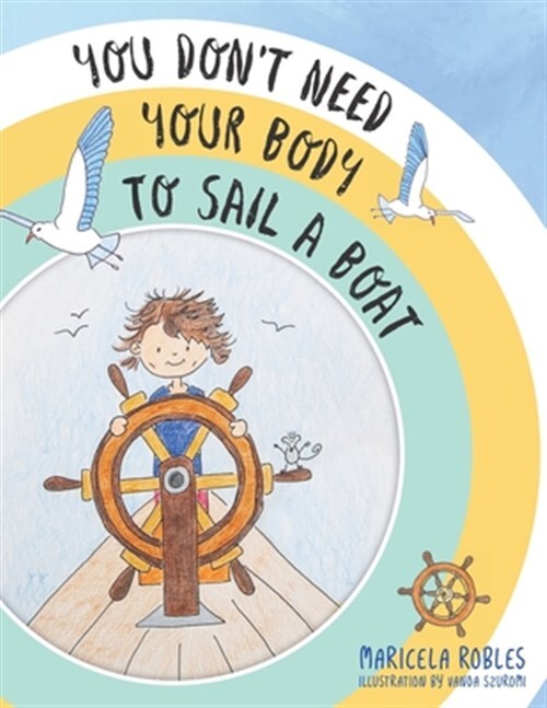 You Don't Need Your Body to Sail a Boat: A pirate adventure story that helps ...