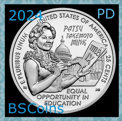 2024 PD American Women Quarter Series - Patsy Mink - 2 Coins - FREE Ship TODAY!!