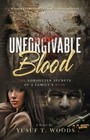 Unforgivable Blood: The Forgotten Secrets of A Family's Ruin by Yusuf T Woods