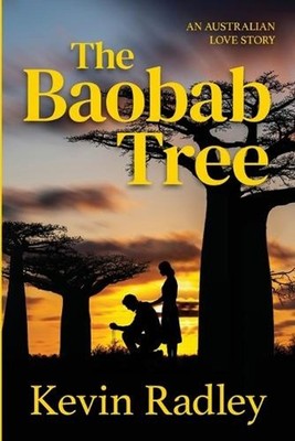 The Baobab Tree: An Australian Love Story by Kevin Radley Paperback Book