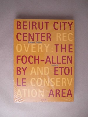Beirut City Center Recovery - The Foch-Allenby and Etoile Conservation (Saliba)