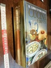 libro: Il Libro d'oro della cucina e dei vini.2000 ricette e 1000 vini per 365 g