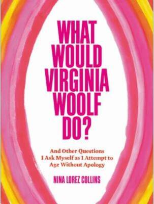 What Would Virginia Woolf Do?: And Other Questions I Ask Myself as I Atte - GOOD