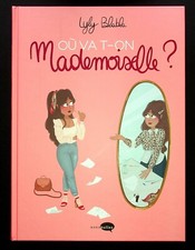 OU VA T-ON MADEMOISELLE ? - LYLY BLABLA - E.O. -2021- ED. MARABOUT
