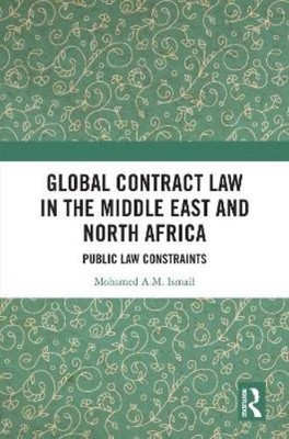 Mohamed Ismail Global Contract Law in the Middle East and No (Gebundene Ausgabe)