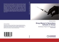 Drug Abuse In Secondary Schools In Kenya Redempta Maithya