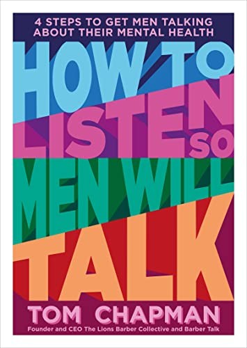 How to Listen So Men will Talk: 4 Steps to Get Men Talking... - Chapman, Tom