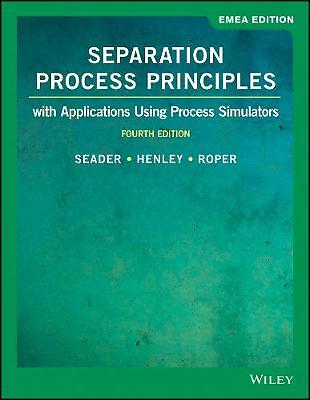 Separation Process Principles: With Applications Using Process Simulators by...
