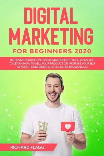 Digital Marketing for Beginners 2020: Intensive Course on Digital Marketing That