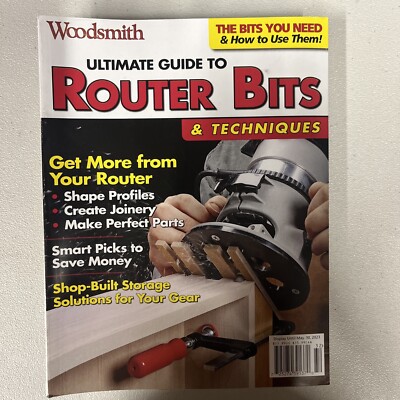 Woodsmith Ultimate Guide To Router Bits And Techniques 2023 ￼