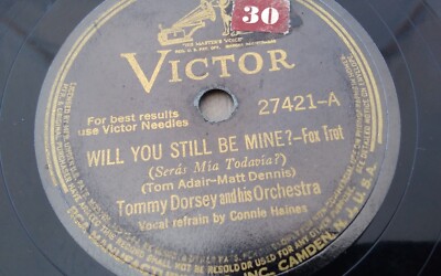 Tommy Dorsey 78rpm Single 10-inch Victor Records #27421 Will You Still Be Mine?