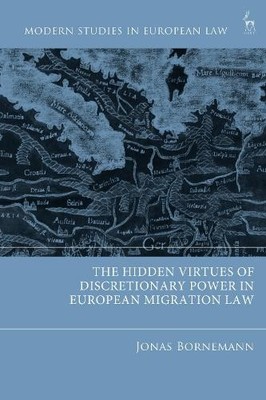 The Hidden Virtues of Discretionary Power in European Migrati... - 9781509984176