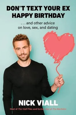 Don't Text Your Ex Happy Birthday | And Other Advice on Love, Sex, and Dating