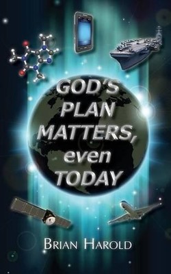 Brian Harold God's Plan Matters, Even Today (Taschenbuch)