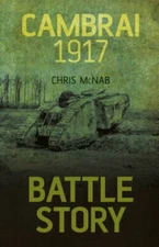 Battle Story: Cambrai 1917 - Hardcover By McNab, Chris - ACCEPTABLE