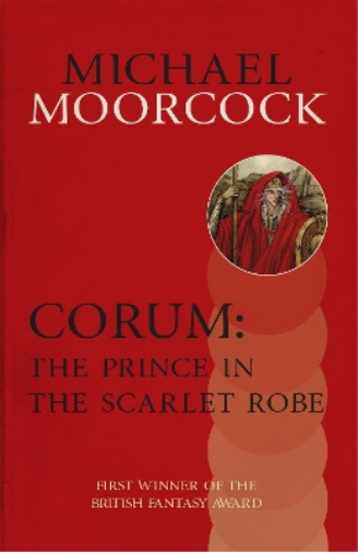 Michael Moorcock Corum: The Prince in the Scarlet Robe (Tascabile)
