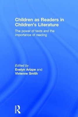 Children as Readers in Children's Literature: The power of texts and the importa