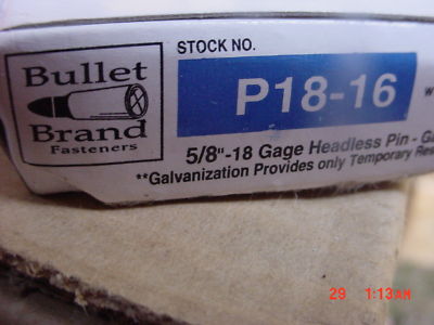 20,000  18 Gauge 5/8'' Headless Galv Pin  Nails