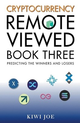 Cryptocurrency Remote Viewed Book Three by Kiwi Joe (English) Paperback Book