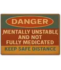 Danger Mentally Unstable KEEP DISTANCE sign  rustic Vintage look Retro Mancave