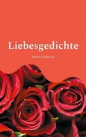 Liebesgedichte Mathias Bellmann