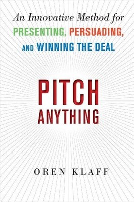 Pitch Anything: An Innovative Method for Presenting, Persuading, and Winnin